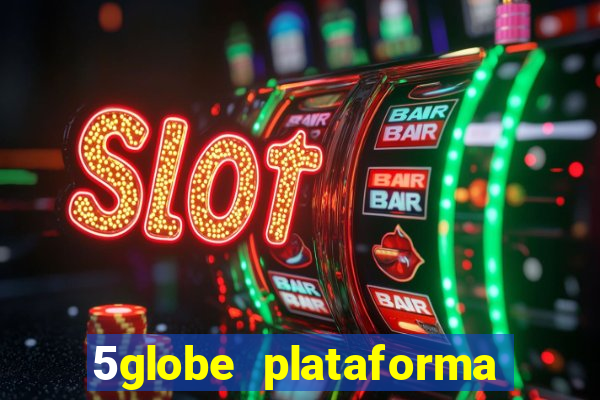 5globe plataforma de jogos